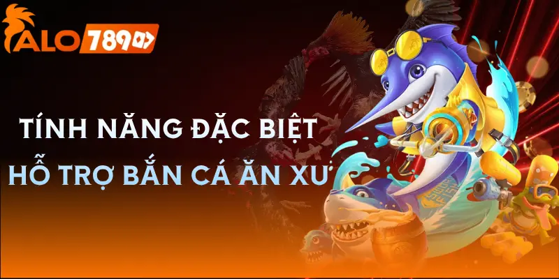 ban-ca-an-xu-tinh-nang